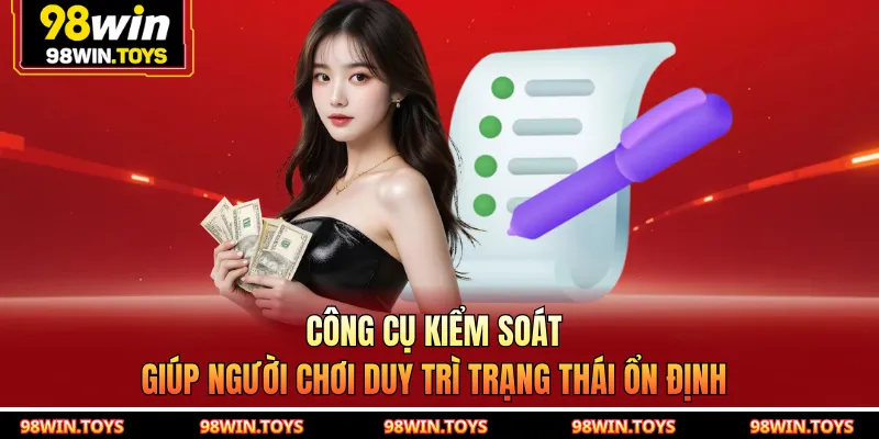 Công cụ kiểm soát giúp người chơi duy trì trạng thái ổn định