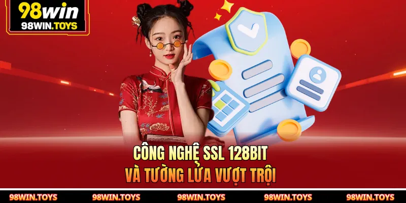 Công nghệ SSL 128bit và tường lửa vượt trội